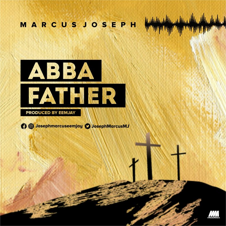 [Music]Marcus Joseph – Abba Father