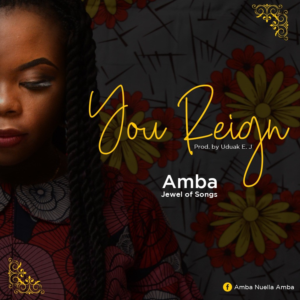 [Music]Amba (Jewel of songs) – You Reign