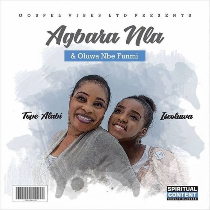 [Music] Tope Alabi ft Iseoluwa – Agbara Nla + Olorun Nbe Funmi