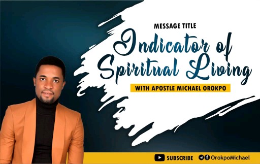 [Seamon] INDICATOR OF SPIRITUAL LIVING | APOSTLE MICHAEL OROKPO