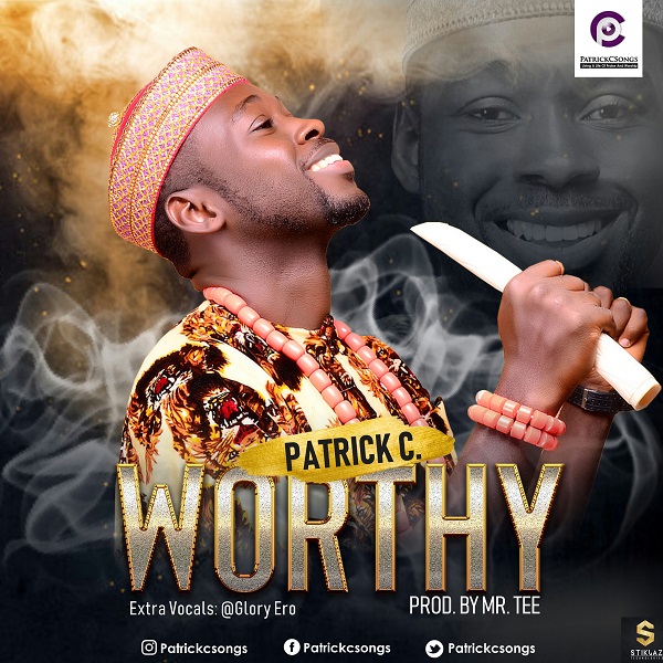 [Music + Lyrics] Worthy – Patrick