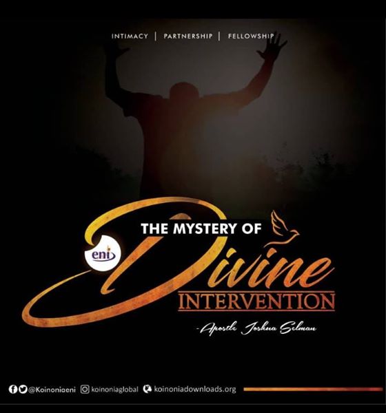 The Mystery of Divine Intervention with Apostle Joshua Selman