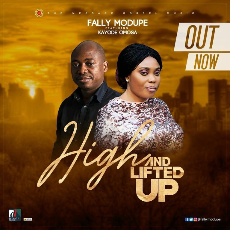 Fally Modupe – High And Lifted Up (Ft. Kayode Omosa)