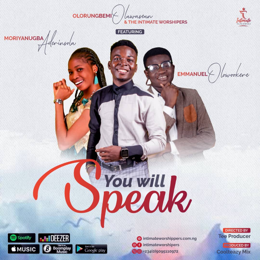 [music] You will Speak – Olorungbemi Oluwaseunfunmi ft Moriyanugba and Korede