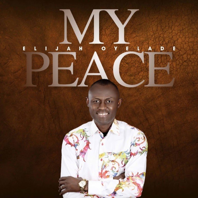 [Music] Elijah Oyelade – My Peace