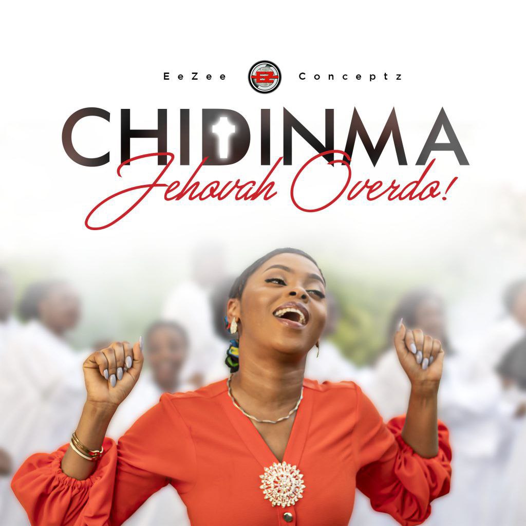 [Music] CHIDINMA – Jehovah Overdo