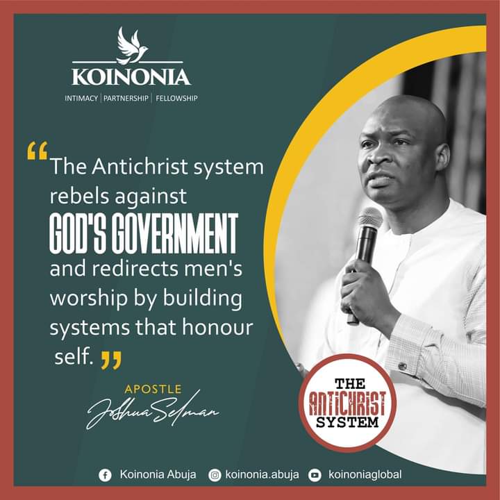 THE ANTICHRIST SYSTEM – Koinonia Abuja with Apostle Joshua Selman Nimmak