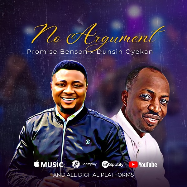 [Music] No Argument – Promise Benson Ft. Dunsin Oyekan