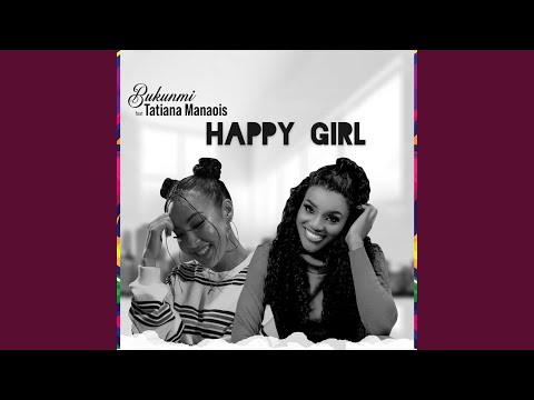 Happy Girl by Bukunmi Oluwasina (feat. Tatiana Manaois)