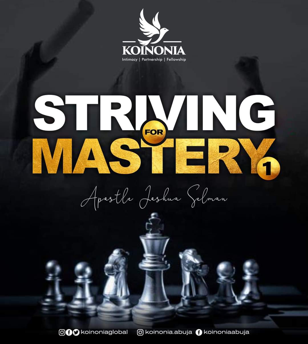 STRIVING FOR MASTERY (Part One) – Koinonia with Apostle Joshua Selman Nimmak