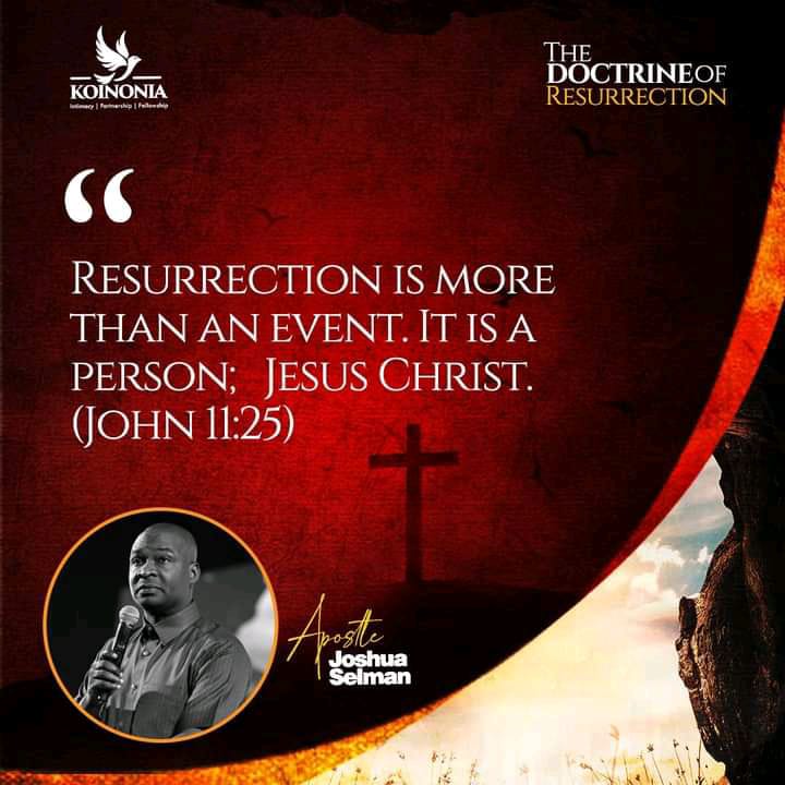 The Doctrine Of Resurrection – Koinonia Global Abuja with Apostle Joshua Selman