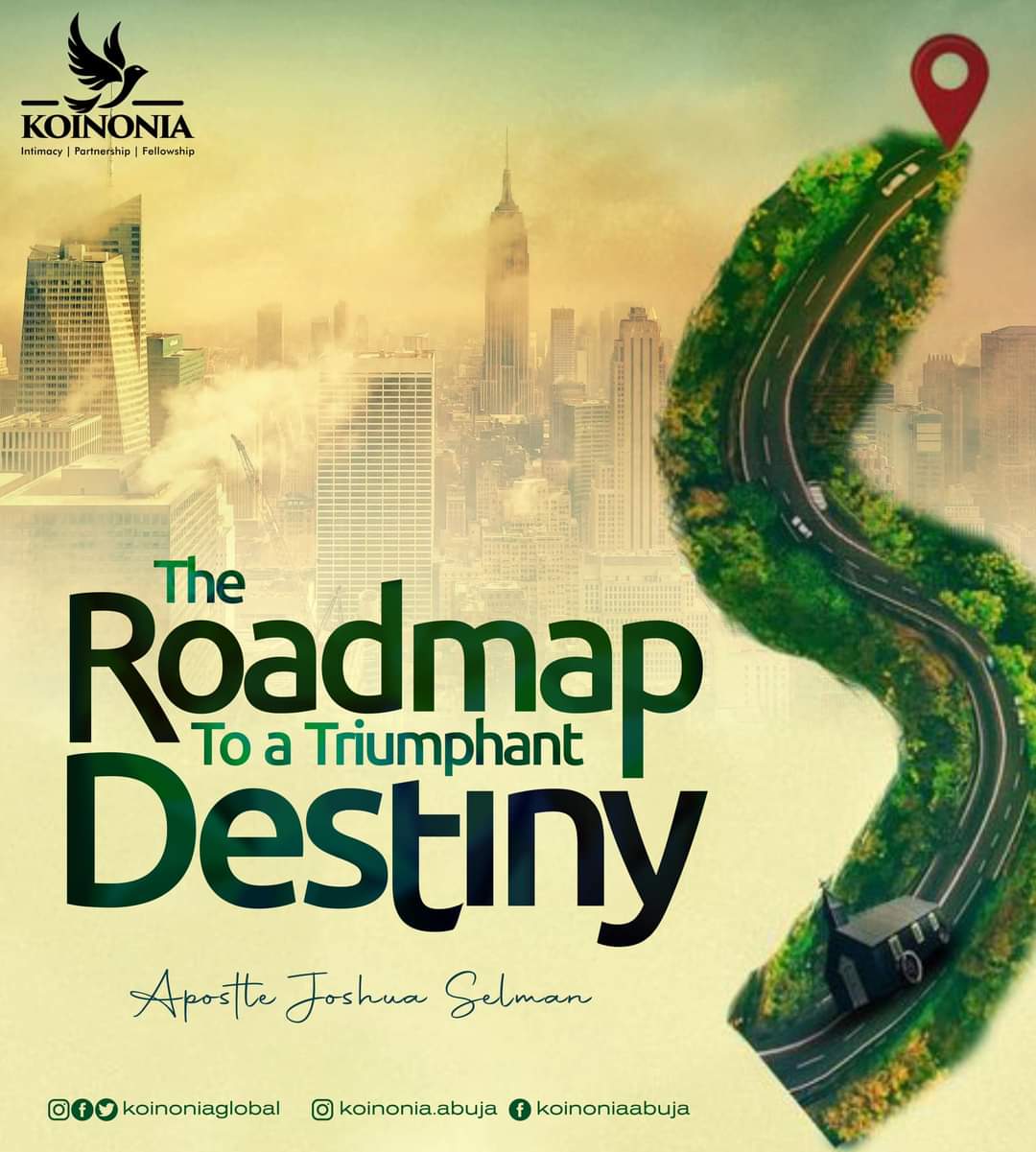 The Roadmap To A Triumphant Destiny Koinonia Global Abuja – Apostle Joshua Selman