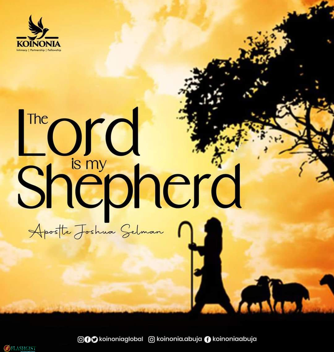 The Lord Is My Shepherd – Apostle Joshua Selman (Koinonia Abuja)