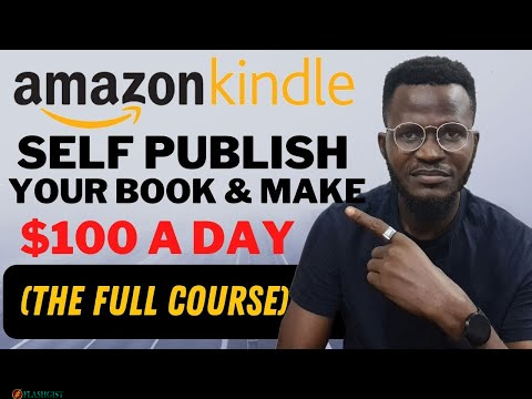 Amazon KDP Tutorial: Self Publish your Book and Make Millions On Amazon for FREE (FULL COURSE)