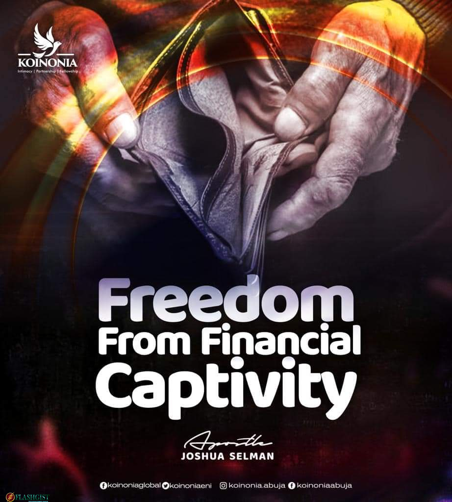 FREEDOM FROM FINANCIAL CAPTIVITY – Apostle Joshua Selman (Koinonia Abuja)