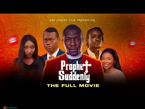 PROPHET SUDDENLY || Full movie || The Winlos || Apostle Arome osayi